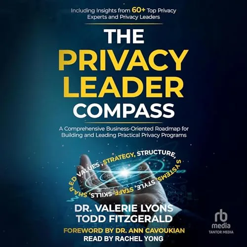 The Privacy Leader Compass By Dr. Valerie Lyons, Todd Fitzgerald